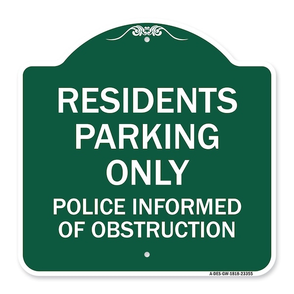 Signmission Parking Residents Parking Only Police Informed of Obstruction, Green & White, A-DES-GW-1818-23355 A-DES-GW-1818-23355 - main